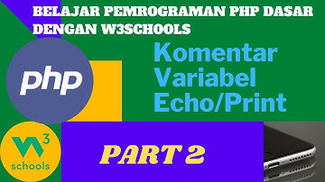 PART 2 - BELAJAR DASAR PEMROGRAMAN PHP DENGAN W3SCHOOLS