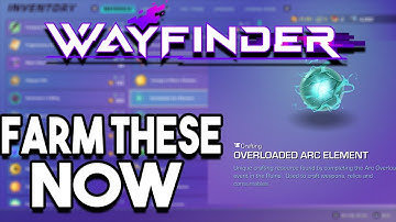 How to Farm Overloaded Arc Elements in Wayfinder Now!