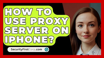 How To Use Proxy Server On iPhone? - SecurityFirstCorp.com