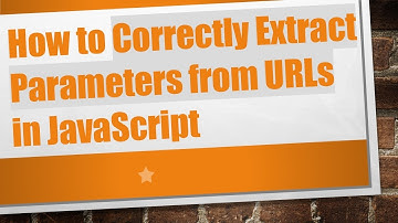 How to Correctly Extract Parameters from URLs in JavaScript