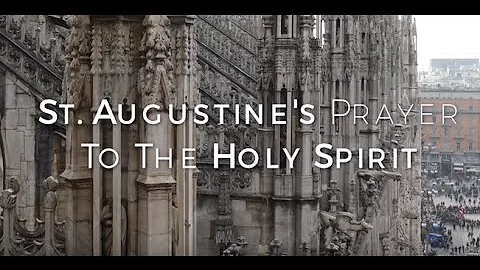 St. Augustine's Prayer To The Holy Spirit HD