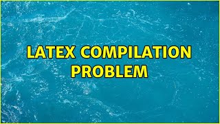 Famous Latex compilation problem Profile