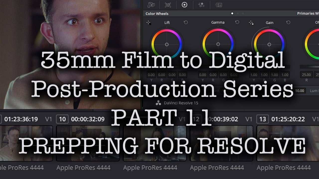 35mm Film to Digital Post Production Series - PART 11 - PREPPING FOR DAVINCI RESOLVE