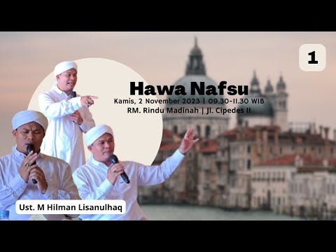 Hawa Nafsu (Part 1) | Ustadz Kaka | Ust. M Hilman Lisanulhaq, MA.