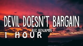 [1 HOUR 🕐 ] Alec Benjamin - Devil Doesn't Bargain (Lyrics)