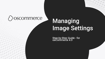 Managing Image Settings in osCommerce – Optimize Website Images Easily