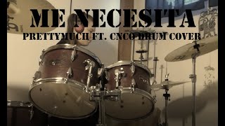 Me Necesita (Prettymuch ft. CNCO Drum Cover)