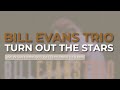 Bill Evans Trio - Turn Out The Stars (Official Audio) - Live in
