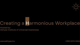 Creating a Harmonious Workplace | Abhyas Institute of Universal Awareness