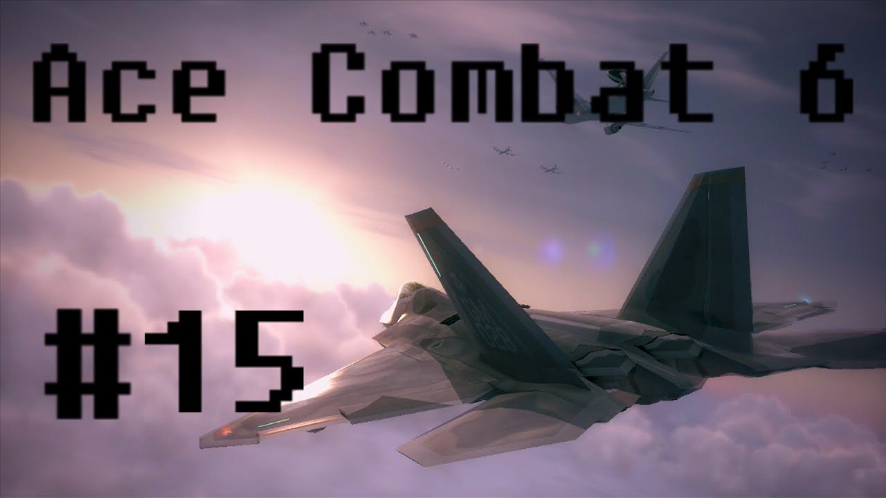 Let's Play Ace Combat 6 Mission 15 Chandelier YouTube
