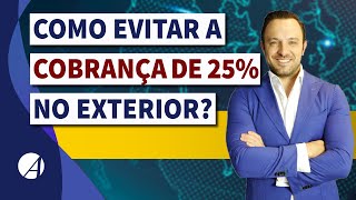 A cobrança abusiva de 25% para aposentados no exterior