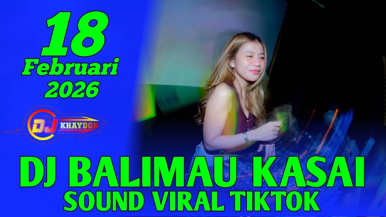 DJ BALIMAU KASAI 2026 DJ KHAYDON SOUND VIRAL TIKTOK FULL LAGU OCU 18 FEBRUARI 2026 #djocu 
