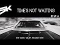 Miniature de la vidéo de la chanson Time's Not Waiting