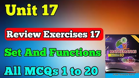 Review Exercises 17 | MCQs | chapter 17 set and functions class 10 New mathematics book | all MCQs