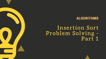 Insertion Sort Problem Solving (Cormen Book) - PART 1