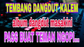 kumpulan lagu viral 🔥dangdut kalem slow bikin hati adem di dengar saat santai