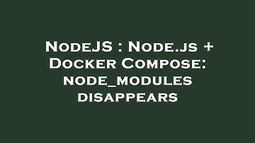 NodeJS : Node.js + Docker Compose: node_modules disappears