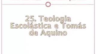 A história da igreja. 28 - Teologia escolástica é Tomás de Aquino