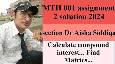 Mth 001 assignment 2 solutin 2024//sectin incharge Dr Aisha Saddiqa