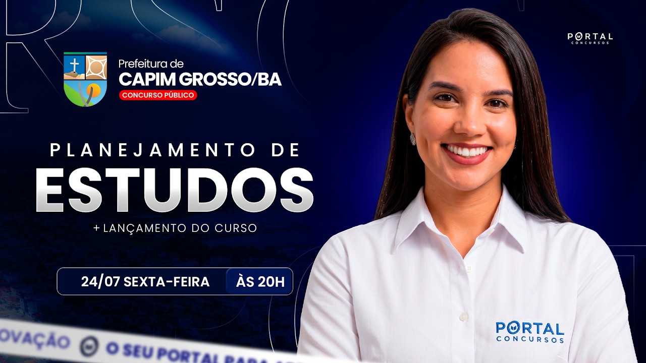 CONCURSO PREF. DE CAPIM GROSSO/BA: PLANEJAMENTO DE ESTUDOS + LANÇAMENTO DO CURSO