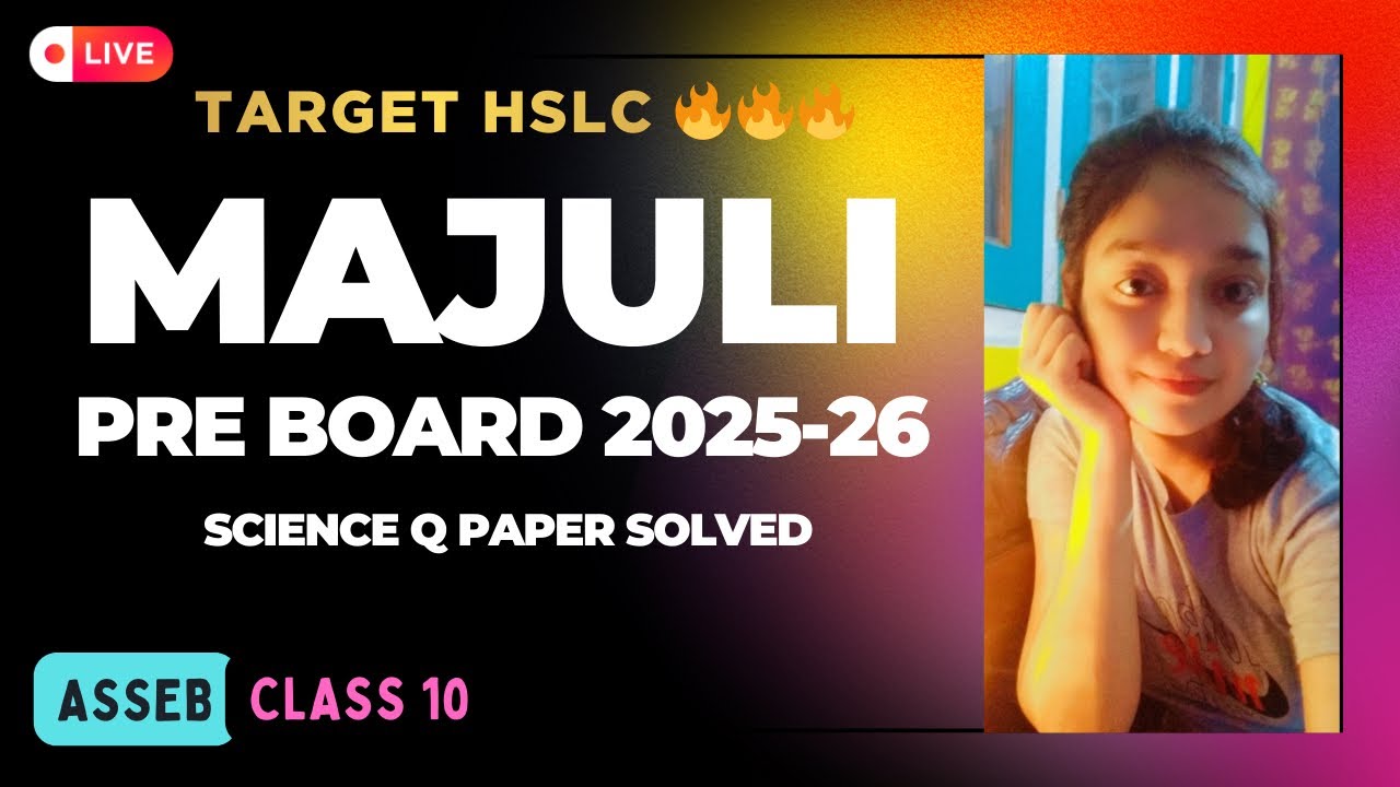 MAJULI DISTRICT PRE-BOARD SCIENCE PAPER SOLVED 2025 / CLASS 10 / IMPORTANT / HSLC 2026 / ASSEB