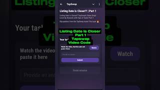 Listing Date Is Closer | Part 1 | Tapswap Video Code
