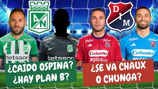 ¿Caído lo de David Ospina a Nacional? ¿Medellín Se Queda con Chaux o Chunga? | #ClasicoPaisa