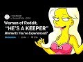 Women Share "He's A Keeper" Relationship Moments (r/AskReddit)