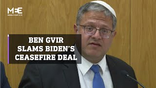 Itamar Ben Gvir slams Biden’s 'promiscuous' Gaza ceasefire deal