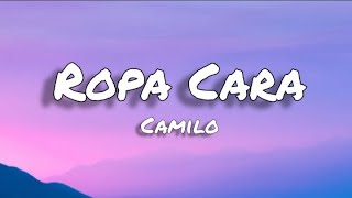 ropa cara - Camilo  letras/lyrics