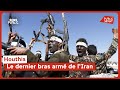 Houthis : le dernier bras armé de l'Iran
