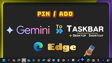 How to Add/Pin Gemini Link/Icon to Desktop & Taskbar Toolbar with Microsoft Edge on Windows Laptop