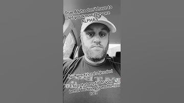 Alphas don’t need to remind you they are an alpha