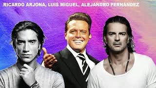 Ricardo Arjona , Luis Miguel , Alejandro Fernandez baladas romanticas completas - Exitos Mix