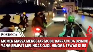 Download Lagu Momen Massa Mengejar Mobil Barracuda Brimob yang Sempat Melindas Ojol Hingga Tewas di RS MP3 Download Lagu Momen Massa Mengejar Mobil Barracuda Brimob yang Sempat Melindas Ojol Hingga Tewas di RS MP3