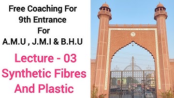 Synthetic fibre and plastic Lecture3|class 8 science ,Amu 9 entrance AMU,JAMIA & B.H.U #studyhacker