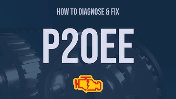 How to Diagnose and Fix P20EE Engine Code - OBD II Trouble Code Explain
