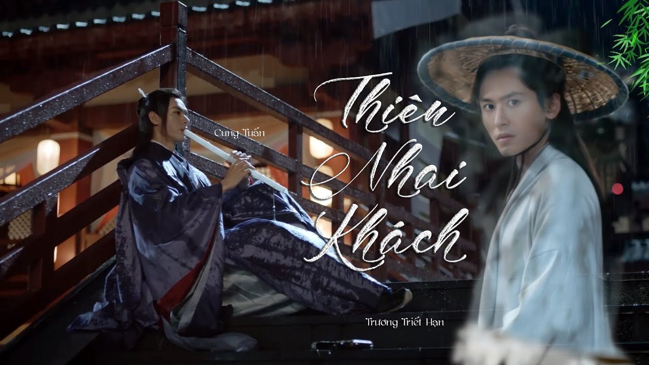 [Vietsub] Sơn Hà Lệnh OST / Thiên Nhai Khách OST - Trương Triết Hạn & Cung Tuấn