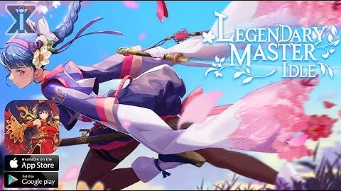 Legendary Master Idle Gameplay - Game Mobile 2023