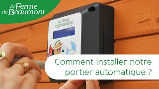 Porte automatique Ferme de Beaumont - Comment installer son portier sur son poulailler ?