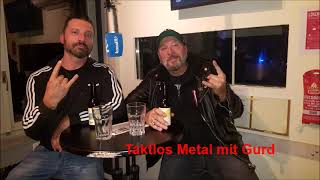 Taktlos Metal 20220924 1 Gurd ohne Song Hagridden