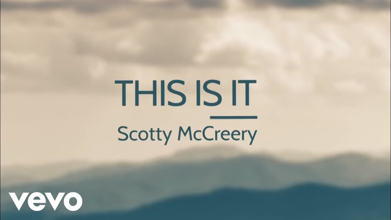 Scotty McCreery   This Is It Lyric
