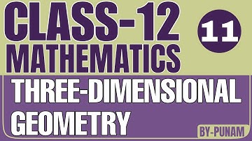 Three- Dimensional geometry| Solved examples| Class 12th Maths| ONE SHOT VIDEO| Statistics by Punam|