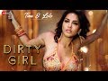 Sunny Leone - Dirty Girl | Karishma Tanna | Enbee , Ikka , Shivangi | Tina & Lolo