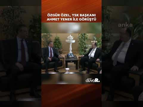 CHP lideri Özgür Özel YSK Başkanı Ahmet Yener ile görüştü #shorts