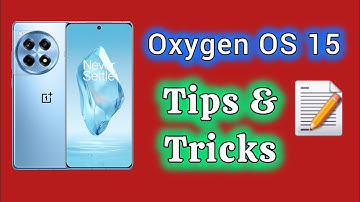 OnePlus Oxygen OS 15 Tips and Tricks 