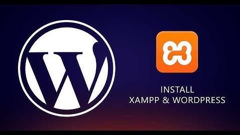 How to install Wordpress and Xampp server