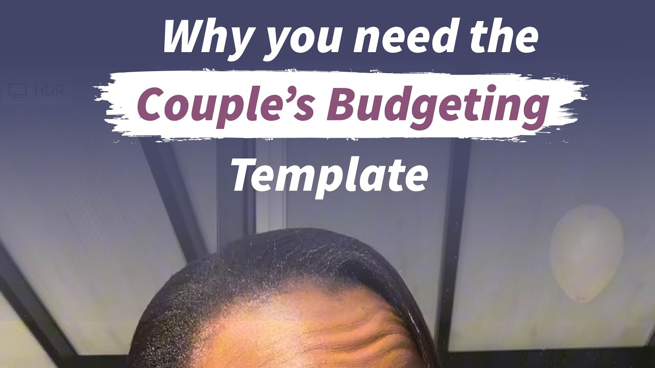 Why you Need the Couple's Budgeting Template