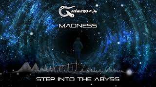 Galacys - Madness (Step into the Abyss)
