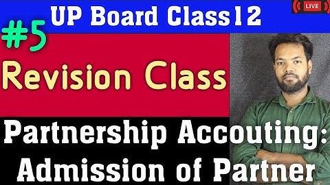 #5 RevisionClass- Admission of New Partner in hindi | Up Board 2021| LiveClass by Vijay Mishra Sir